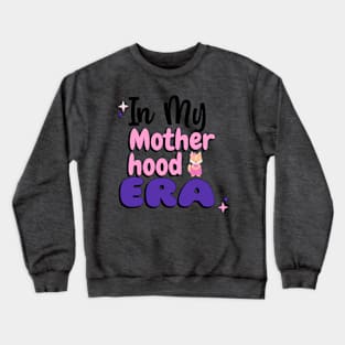 In My Motherhood Era Crewneck Sweatshirt